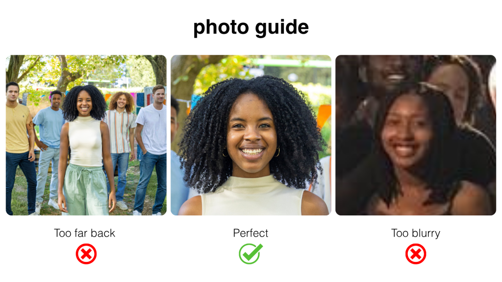 A photo guide displaying three images: the first image shows a woman too far back in a group photo; the second image is a perfect close-up of the woman smiling; the third image is too blurry.